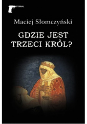 Okładka książki Gdzie jest trzeci król Maciej Słomczyński