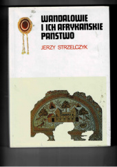 Okładka książki Wandalowie i ich afrykańskie państwo Jerzy Strzelczyk