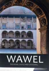 Okładka książki Wawel. Royal Castle and Cathedral. Piotr Kołpak