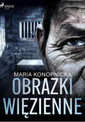 Okładka książki Obrazki więzienne Maria Konopnicka
