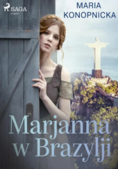 Okładka książki Marjanna w Brazylji Maria Konopnicka