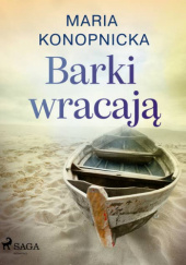 Okładka książki Barki wracają Maria Konopnicka