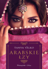 Okładka książki Arabskie łzy Tanya Valko