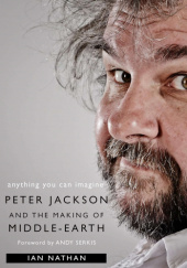 Okładka książki Anything You Can Imagine: Peter Jackson and the Making of Middle-Earth Ian Nathan