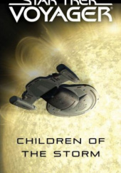 Okładka książki Star Trek: Voyager Children of the Storm Kirsten Beyer