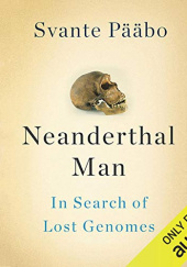 Okładka książki Neanderthal Man: In Search of Lost Genomes Svante Pääbo
