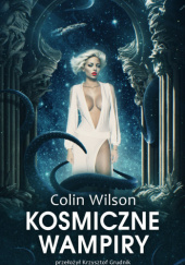 Okładka książki Kosmiczne wampiry Colin Wilson