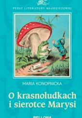 Okładka książki O krasnoludkach i sierotce Marysi Maria Konopnicka