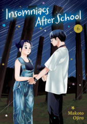 Okładka książki Insomniacs After School, Vol. 6 Makoto Ojiro