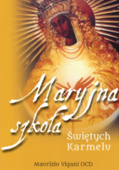Okładka książki Maryjna szkoła Świętych Karmelu Maurizio Vigani OCD