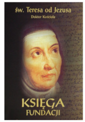Okładka książki Księga fundacji św. Teresa od Jezusa