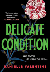 Okładka książki Delicate Condition Danielle Valentine