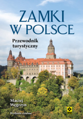 Okładka książki Zamki w Polsce. Przewodnik turystyczny Maciej Węgrzyn