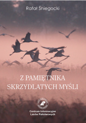 Okładka książki Z pamiętnika skrzydlatych myśli Rafał Śniegocki