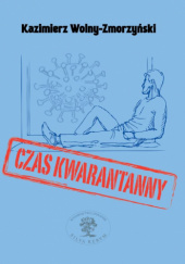 Okładka książki Czas kwarantanny Kazimierz Wolny-Zmorzyński