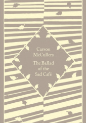 Okładka książki The Ballad of the Sad Café Carson McCullers