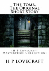 Okładka książki The Tomb, the Original Short Story H.P. Lovecraft