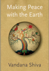 Okładka książki Making Peace with the Earth Vandana Shiva
