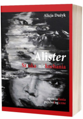 Okładka książki ALIster SZtUKA nieKOCHANIA Alicja Dużyk