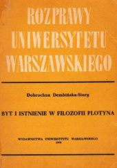 Okładka książki Byt i istnienie w filozofii Plotyna Dobrochna Dembińska-Siury