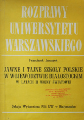 Jawne i tajne szkoły polskie w województwie białostockim w latach II wojny światowej