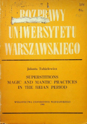 Okładka książki Superstitions magic and montic practices in the Heian period Jolanta Tubielewicz