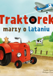 Okładka książki Traktorek marzy o lataniu Natalie Quintart