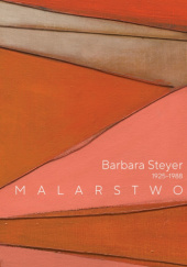 Okładka książki Barbara Steyer (1925–1988). Malarstwo Anna Kroplewska-Gajewska