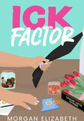 Okładka książki Ick Factor Morgan Elizabeth