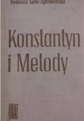 Okładka książki Konstantyn i Metody (Zarys monograficzny z wyborem źródeł),Tadeusz Lehr-Spławiński