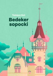 Okładka książki Bedeker sopocki Tomasz Kot