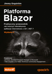 Okładka książki Platforma Blazor. Praktyczny przewodnik. Jak tworzyć interaktywne aplikacje internetowe z C# i .NET 7. Wydanie II Jimmy Engström