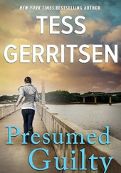 Okładka książki Presumed Guilty Tess Gerritsen