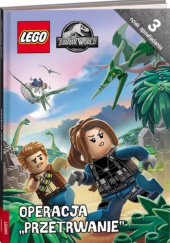 Okładka książki LEGO Jurassic World. Operacja Przetrwanie praca zbiorowa