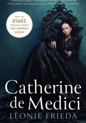 Okładka książki Catherine de Medici: Renaissance Queen of France Leonie Frieda