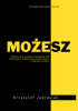 Okładka książki Możesz. Praktyczna wiedza i narzędzia dla motywacji, efektywnej nauki, pracy i osiągania celów. Krzysztof Jędrusiak