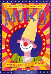 Moko. Najśmieszniejszy klaun na świecie - Gerard Moncomble