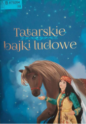 Okładka książki Tatarskie bajki ludowe Maria Chazbijewicz, Tomasz Chazbijewicz