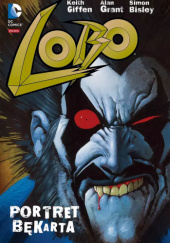 Okładka książki Lobo: Portret bękarta Simon Bisley, Keith Giffen, Alan Grant, Sam Kieth