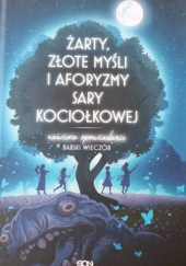 Okładka książki Żarty, złote myśli i aforyzmy Sary Kociołkowej Marcin Mortka