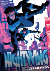 Okładka książki Nightwing, Vol. 2: Get Grayson Adriano Lucas, Bruno Redondo, Tom Taylor