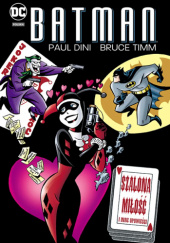Okładka książki Batman. Szalona miłość i inne opowieści Paul Dini, Bruce Timm
