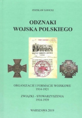 Okładka książki Odznaki Wojska Polskiego: Organizacje i formacje wojskowe 1914-1921, związki - stowarzyszenia 1914-1939 Zdzisław Sawicki
