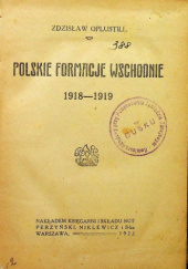 Okładka książki Polskie formacje wschodnie 1918-1919 Zdzisław Oplustill