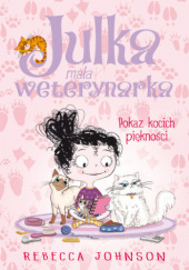 Okładka książki Julka - mała weterynarka. Pokaz kocich piękności Rebecca Johnson