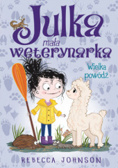 Okładka książki Julka - mała weterynarka. Wielka powódź Rebecca Johnson
