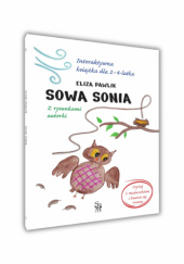 Okładka książki Sowa Sonia. Interaktywna książka dla 2–4-latka Eliza Pawlik