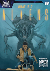 Okładka książki Aliens: What If...? #1 Adam F. Goldberg, Leon Reiser, Paul Reiser, Hans Rodionoff, Guiu Vilanova