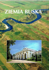 Okładka książki Ziemia Buska Cezary Jastrzębski, Piotr Kaleta, Krzysztof Lorek