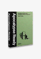 Okładka książki Apocalypse Ready. The manual of manuals; a century of panic prevention. Taras Young